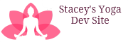 Stacey's Yoga Dev Site
